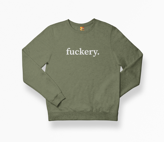 Fuckery Sweatshirt